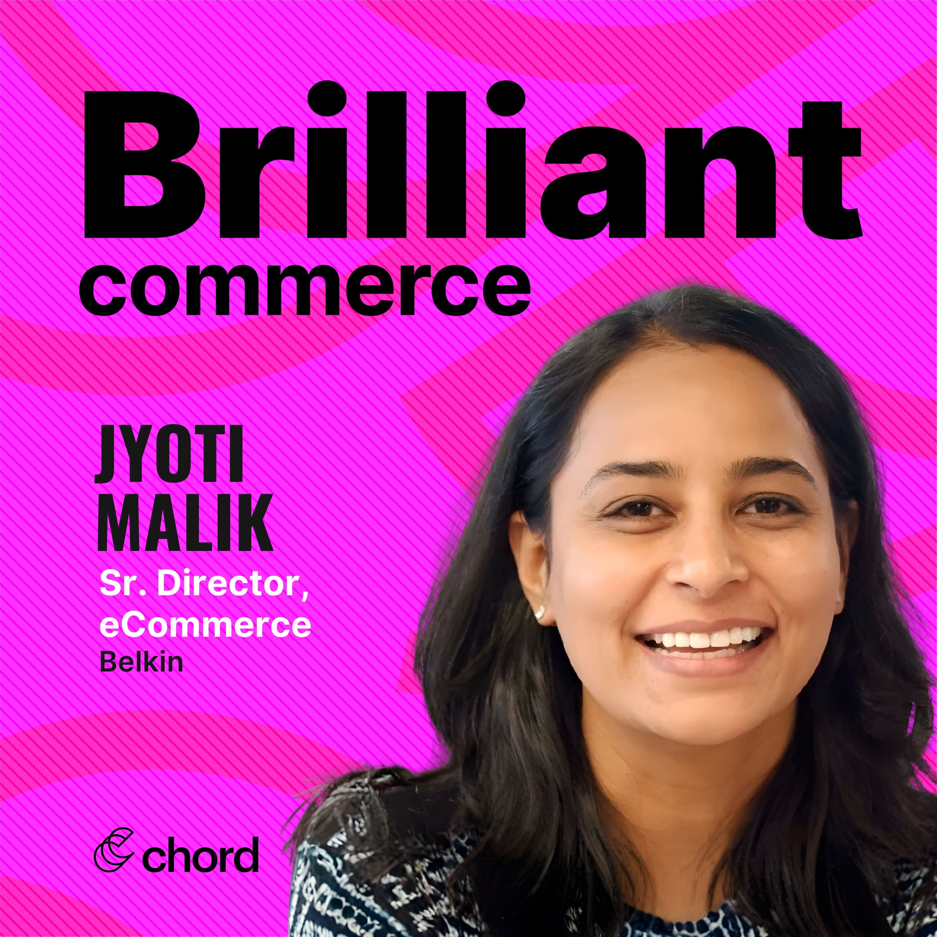 Jyoti Malik, Senior Director of E-commerce, Belkin