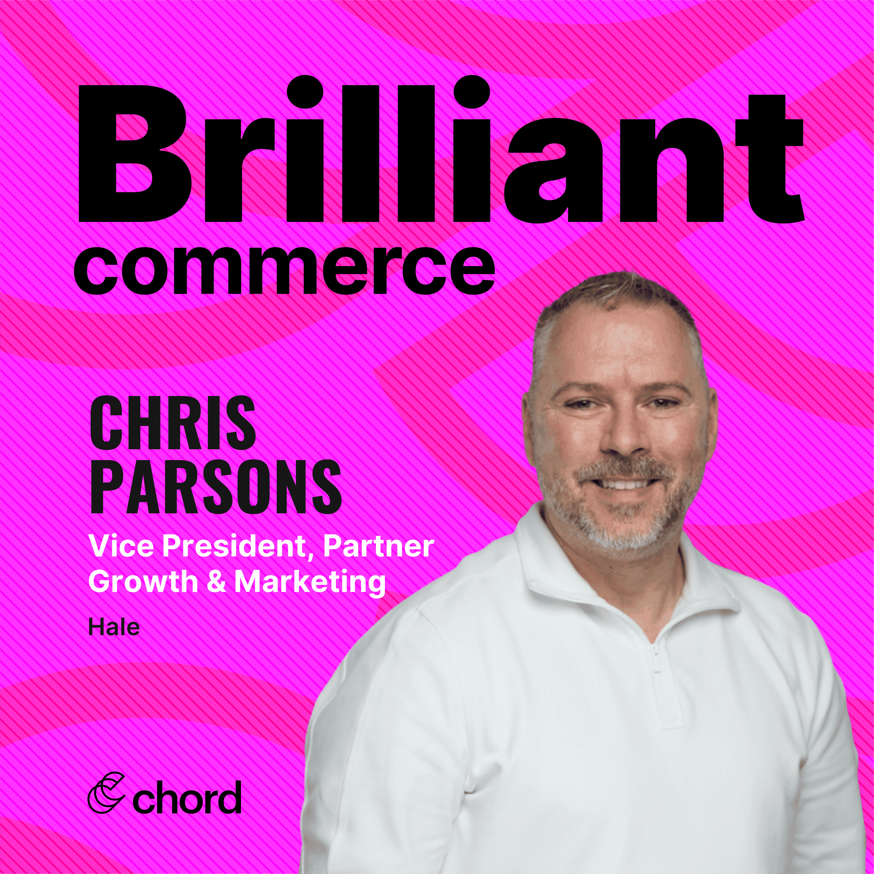 Chris Parsons, Vice President of Partner Growth & Marketing, Hale